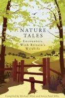 Nature Tales: Encounters with Britain's Wildlife - Michael Allen,Sonya Patel Ellis,David Attenborough - cover