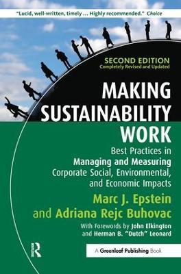 Making Sustainability Work: Best Practices in Managing and Measuring Corporate Social, Environmental and Economic Impacts - Marc J. Epstein,Adriana Rejc Buhovac - cover