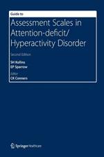 Guide to Assessment Scales in Attention-Deficit/Hyperactivity Disorder: Second Edition