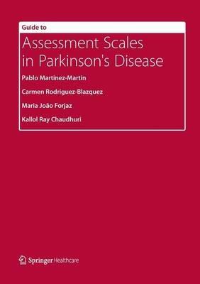 Guide to Assessment Scales in Parkinson’s Disease - Pablo Martinez-Martin,Carmen Rodriguez-Blazquez,Maria João Forjaz - cover