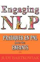 Pratiquer La PNL Pour Les Enfants - Judy Bartkowiak - cover