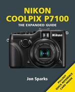 Nikon Coolpix P7100: The Expanded Guide