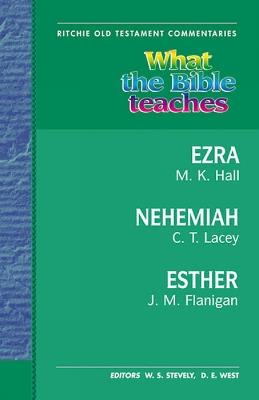 What the Bible Teaches - Ezra, Nehemiah, Esther - Jim Flanigan - cover