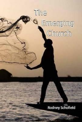 The Emerging Church - Rodney Schofield - cover