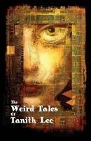 The Weird Tales of Tanith Lee - Tanith Lee - cover