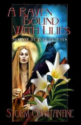 A Raven Bound with Lilies: Stories of the Wraeththu Mythos - Storm Constantine - cover