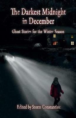 The Darkest Midnight in December: Ghost Stories for the Winter Season - cover