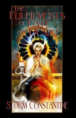 The Fulfilments of Fate and Desire: Book Three of The Wraeththu Chronicles - Storm Constantine - cover