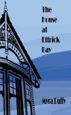 The House at Ettrick Bay - Myra Duffy - cover