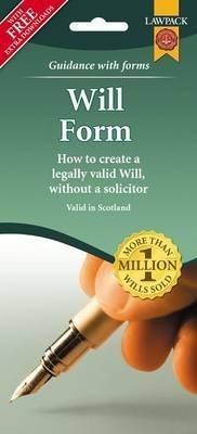 Last Will & Testament Form Pack for Scotland: How to Create a Legally Valid Will, without a Solicitor in Scotland - cover