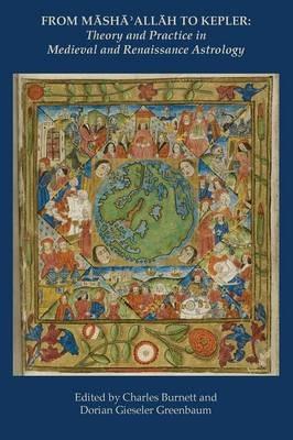 From Masha' Allah to Kepler: Theory and Practice in Medieval and Renaissance Astrology - cover
