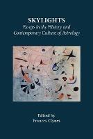 Skylights: Essays in the History and Contemporary Culture of Astrology