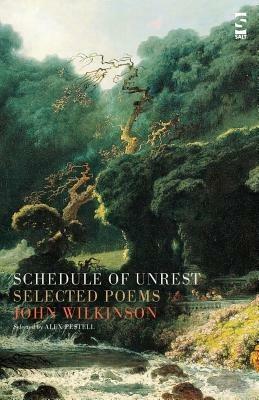 Schedule of Unrest: Selected Poems - John Wilkinson - cover