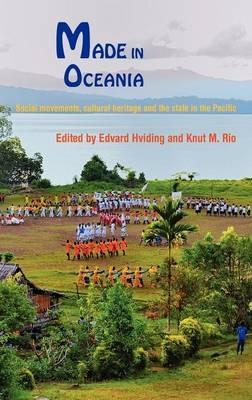 Made in Oceania: Social Movements, Cultural Heritage and the State in the Pacific - cover