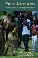 Pacific Alternatives: Cultural Politics in Contemporary Oceania