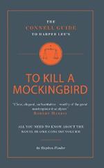 The Connell Guide To Harper Lee's To Kill a Mockingbird