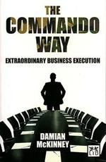 The Commando Way: Extraordinary Business Execution