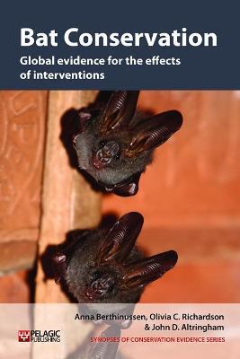 Bat Conservation: Global evidence for the effects of interventions - Anna Berthinussen,Olivia C. Richardson,John D. Altringham - cover