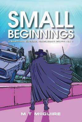Small Beginnings - M T McGuire - cover