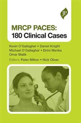 MRCP PACES: 180 Clinical Cases - Kevin O'Gallagher,Daniel Knight,Michael O'Gallagher - cover