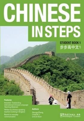 Chinese in Steps Student Book Vol.1 - George X Zhang,Linda M Li,Lik Suen - cover