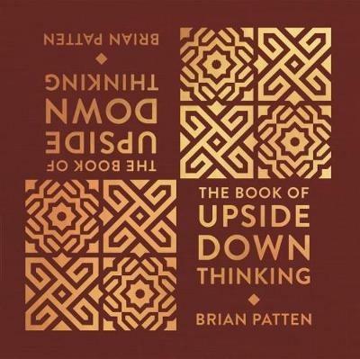 The Book Of Upside Down Thinking: a magical & unexpected collection by poet Brian Patten - Brian Patten - cover