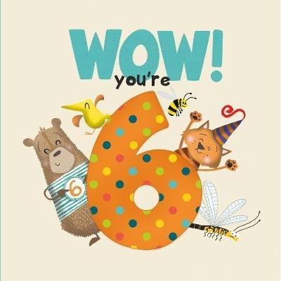 WOW! You're Six birthday book - Lucy Tapper - cover