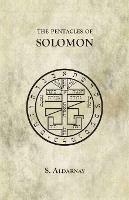 The Pentacles of Solomon - S. Aldarnay - cover