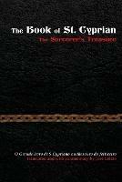 The Book of St. Cyprian: The Sorcerer's Treasure - Jose Leitao - cover