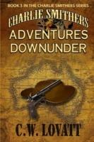 Charlie Smithers: Adventures Downunder - C W Lovatt - cover
