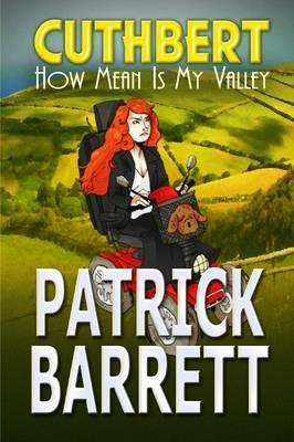 How Mean Is My Valley (Cuthbert Book 2) - Patrick Barrett - cover