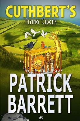 Cuthbert's Flying Circus - Patrick Barrett - cover