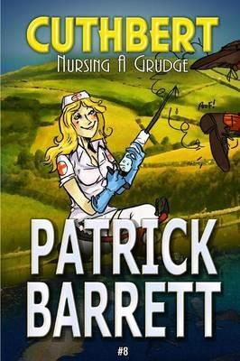Nursing a Grudge (Cuthbert Book 8) - Patrick Barrett - cover