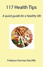 117 Health Tips: A Quick Guide for a Healthy Life