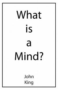 What is a Mind? - John King - cover