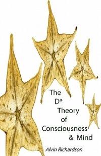The D* Theory of Consciousness & Mind - Alvin Richardson - cover