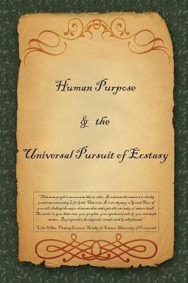 Human Purpose & the Universal Pursuit of Ecstasy - cover