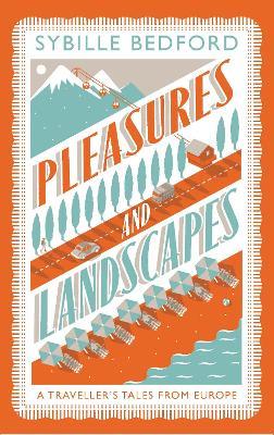 Pleasures And Landscapes - Sybille Bedford - cover