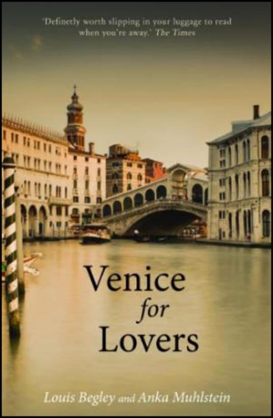 Venice For Lovers - Louis Begley,Anka Muhlstein - cover