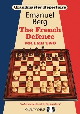 Grandmaster Repertoire 15 - The French Defence Volume Two - Emanuel Berg - cover