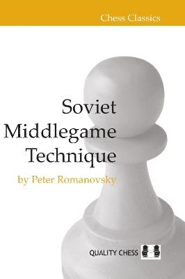 Soviet Middlegame Technique - Peter Romanovsky - cover