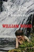 100 Little Pleasures - William Wood - cover
