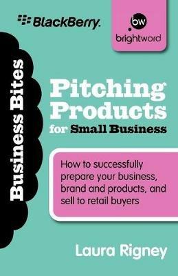 Pitching Products for Small Business - Laura Rigney - cover