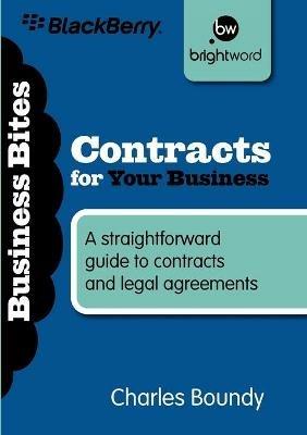Contracts for Your Business: A Straightforward Guide to Contracts and Legal Agreements - Charles Boundy - cover