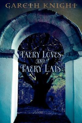 Faery Loves and Faery Lais - Gareth Knight - cover