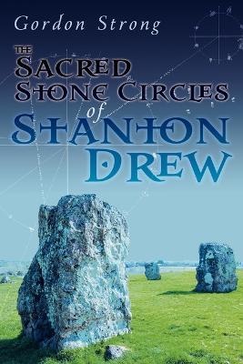 The Sacred Stone Circles of Stanton Drew - Gordon Strong - cover