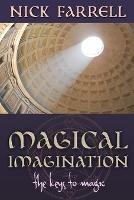 Magical Imagination: The Keys to Magic - Nick Farrell - cover