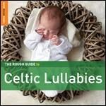 The Rough Guide to Celtic Lullabies - CD Audio