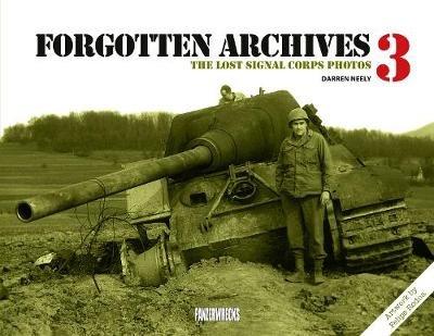 Forgotten Archives 3: The Lost Signal Corps Photos - Darren Neely - cover