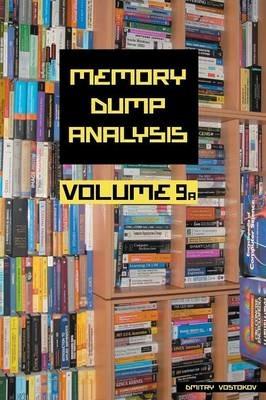 Memory Dump Analysis Anthology - Dmitry Vostokov,Software Diagnostics Institute - cover